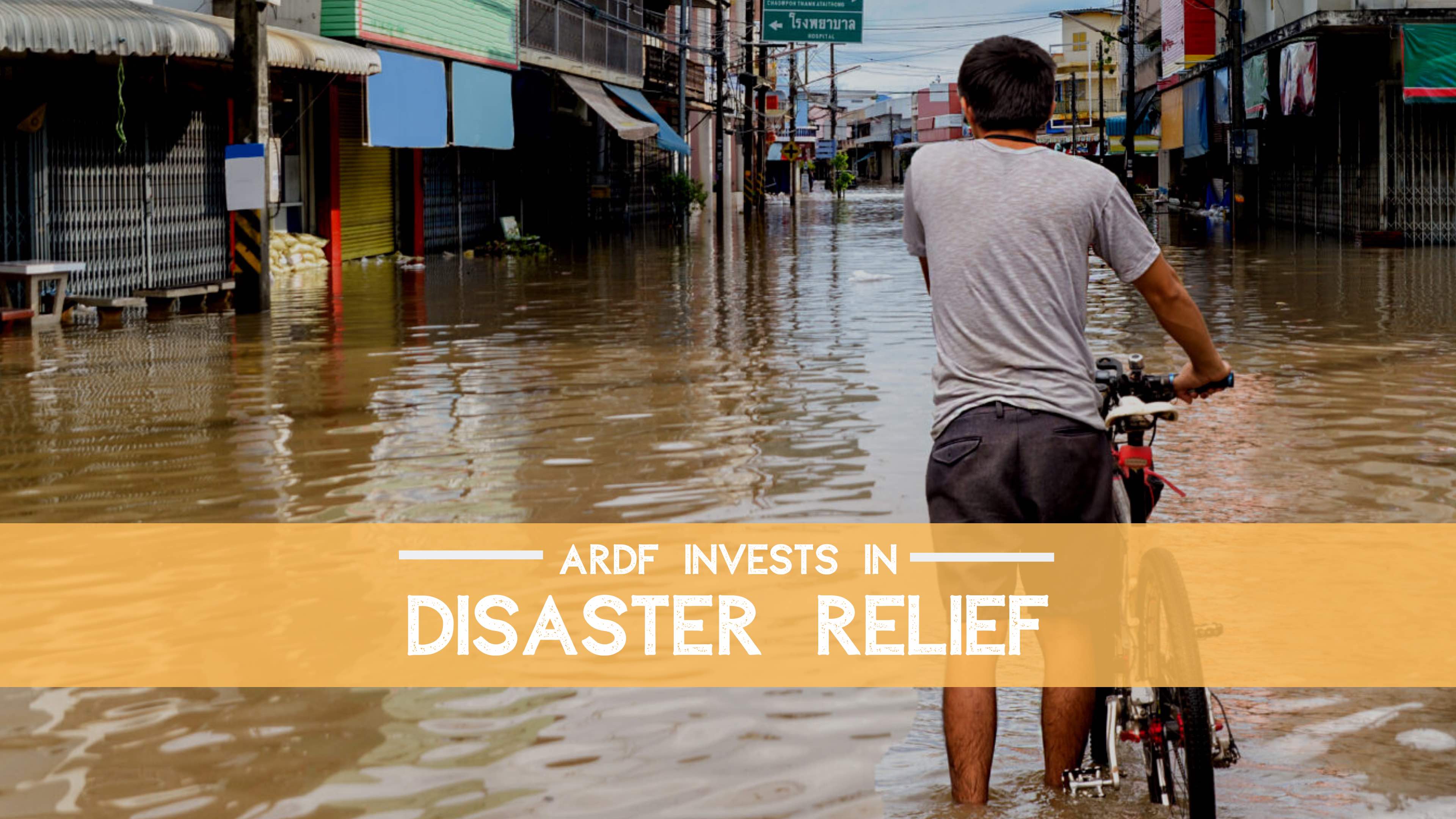 Why does ARDF Invest in Disaster Relief?